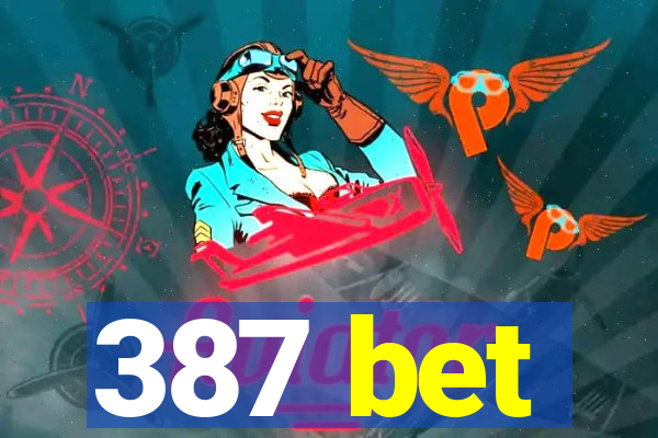 387 bet